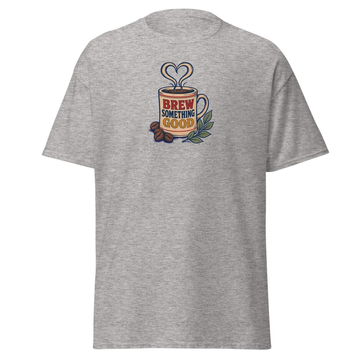Brew Something Good digital garment preview · Sport Grey