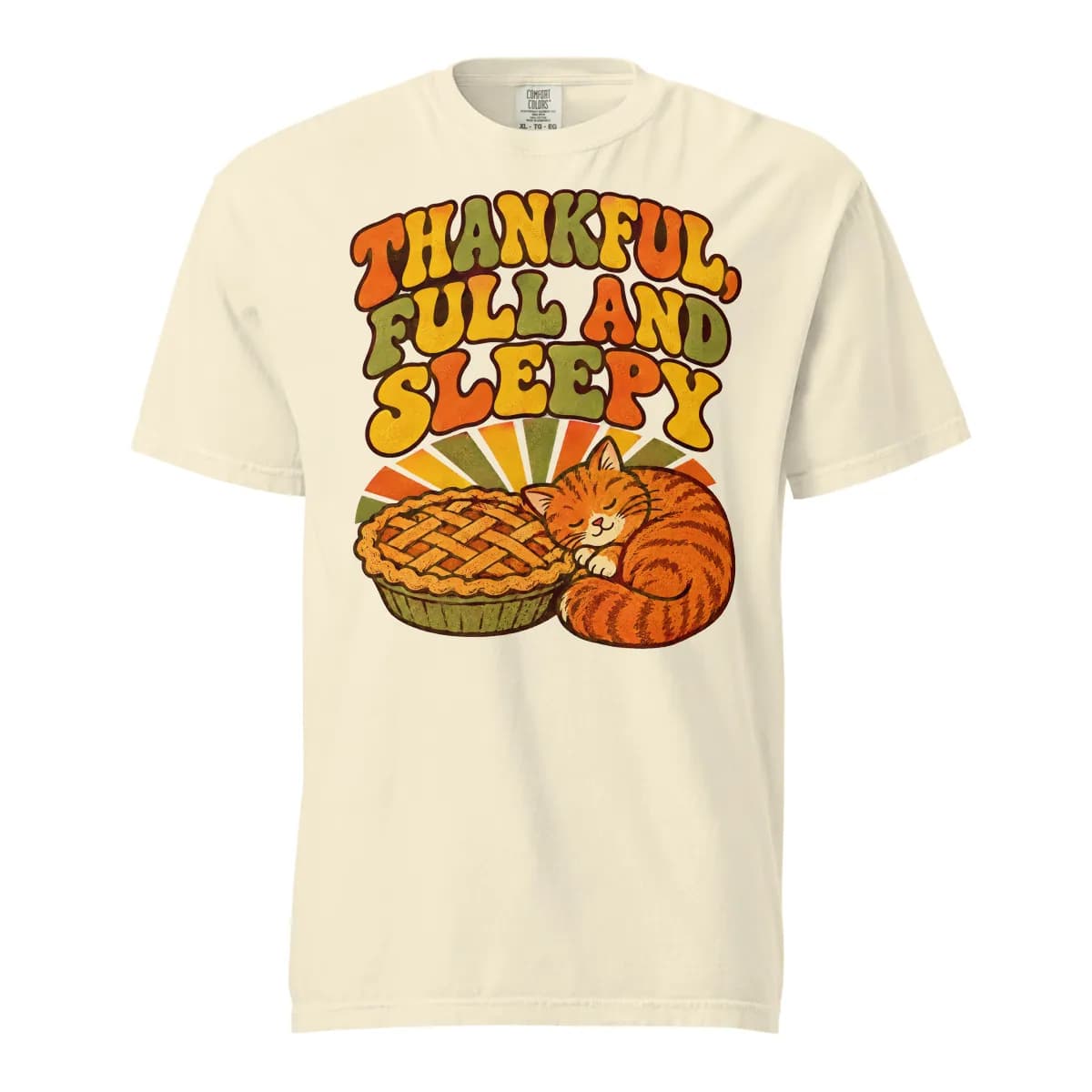 Thankful, Full and Sleepy Garment-Dyed Tee digital garment preview · Ivory